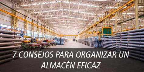 Consejos Para Organizar Un Almac N Eficaz