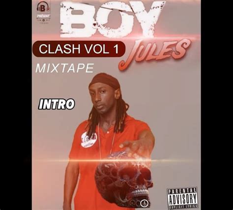 Clash vol 1 Découvrez la nouvelle mixtape du rappeur Boy Jules