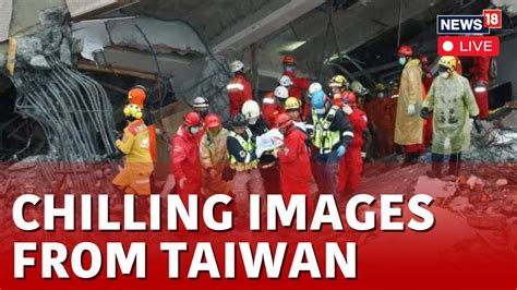 Taiwan Earthquake Live Updates Massive Quake In Taiwan Collapsing