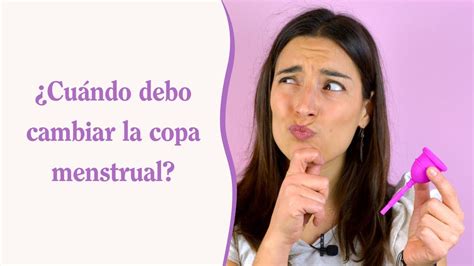 Con qué frecuencia se debe cambiar la copa menstrual Natural Sport