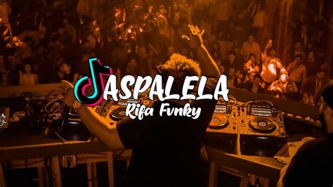 DJ VIRAL TIKTOK ASPALELA Rifa Fvnky REMIX FULL BASS Nwrmxx YouTube