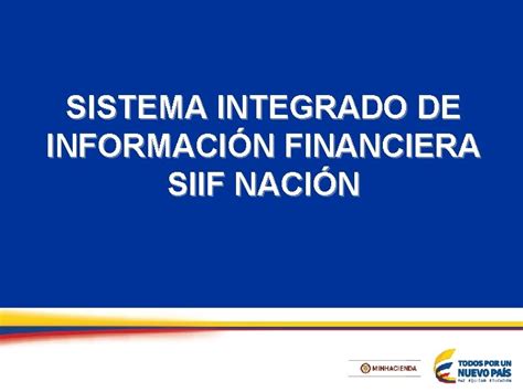 SISTEMA INTEGRADO DE INFORMACIN FINANCIERA SIIF NACIN IMPACTO