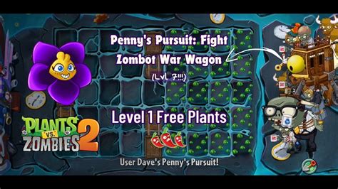 Pvz2 Penny S Pursuit Fight Zombot War Wagon 🌶🌶🌶 With Lvl 1 Free Plants Youtube