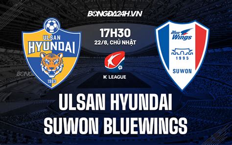 Soi K O Ulsan Vs Suwon Bluewings V Qg H N Qu C