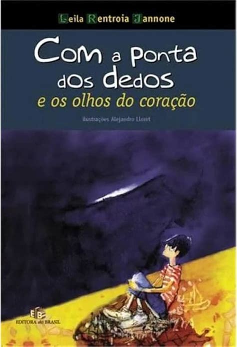 Livro Com A Ponta Dos Dedos E Os Olhos Do Coração De Leila Rentroia