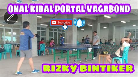 Onal Kidal Portal Vagabond Vs Rizqy Ptm Penyisihan Pool Divisi