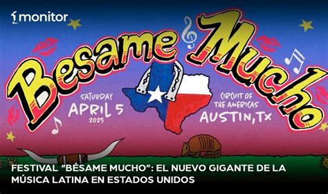 Festival Bésame Mucho El Nuevo Gigante de la Música Latina en