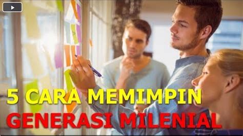 5 Cara Memimpin Generasi Milenial