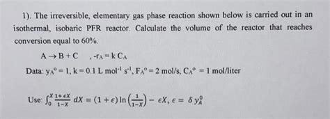 The Irreversible Elementary Gas Phase Reaction Chegg