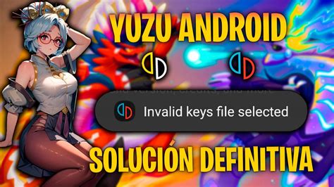 Soluciona El Error Invalid Keys File Selected En Yuzu Android FIX YouTube