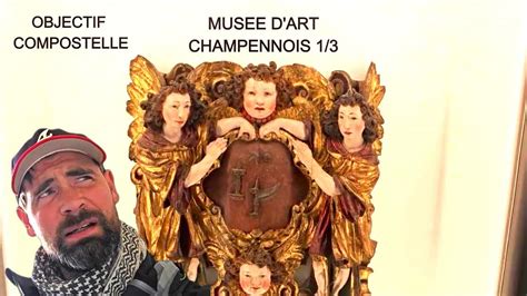 Objectif Compostelle Episode Musee D Art Champennois Youtube