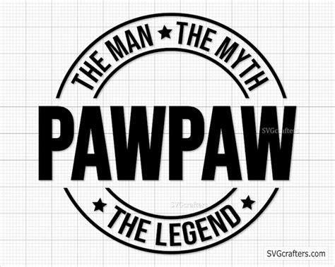 Pawpaw The Man The Myth The Legend Svg Grandpa Svg Etsy