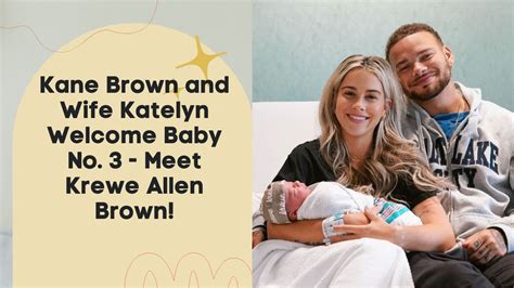 Kane Brown And Their Wife Katelyn Welcome Baby No 3 Meet Krewe Allen