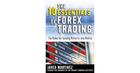 The Essentials Of Forex Trading The Rules For Turning Patterns Into