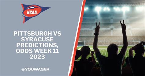 Pittsburgh Vs Syracuse Predictions Odds Week 11 2023