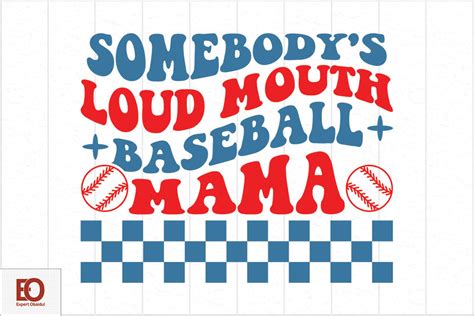 Somebodys Loud Mouth Baseball Mama Gráfico Por Expert Obaidul