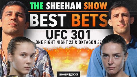 The Sheehan Show Best Bets For ONE Fight Night 22 UFC 301 Oktagon