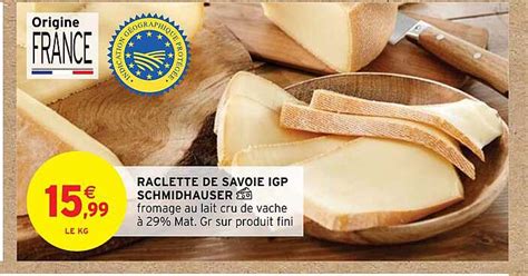 Promo Raclette De Savoie Igp Schmidhauser Chez Intermarch Icatalogue Fr