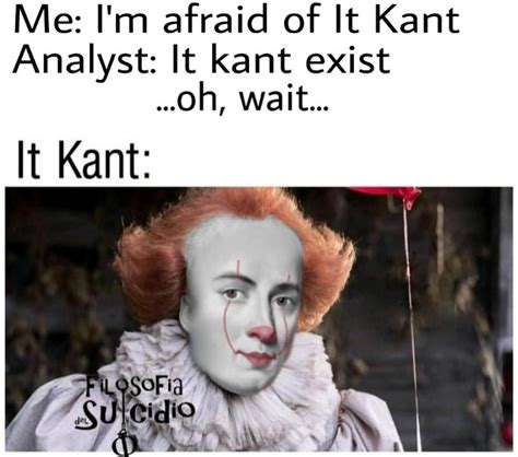 It Kant Be Real R Philosophymemes