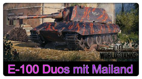 E 100 Duos Mit Mailand World Of Tanks Gameplay Deutsch YouTube