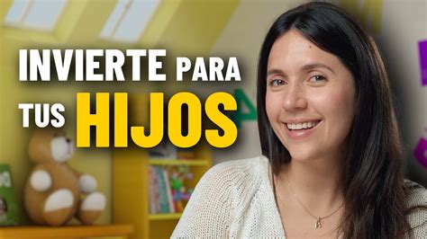 Futuros Millonarios Cómo invertir para tus hijos YouTube