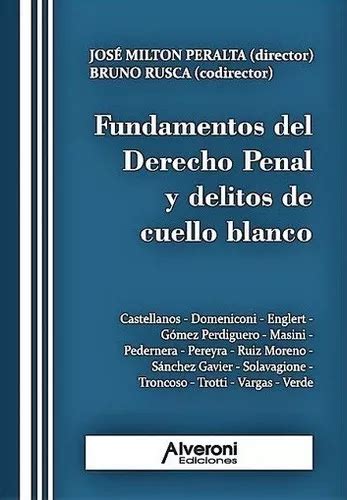 Fundamentos Del Derecho Penal Y Delitos De Cuello Blanco De Jose M