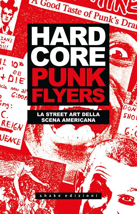 Hardcore Punk Flyers La Street Art Della Scena Americana Shake Edizioni