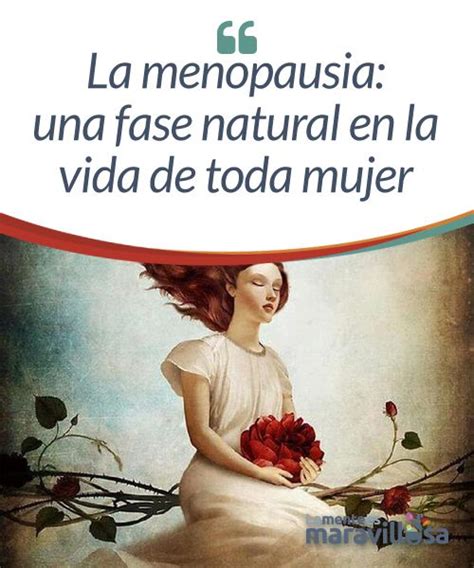 La Menopausia Una Fase Natural En La Vida De Toda Mujer