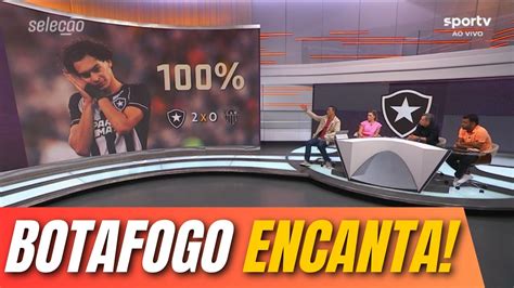 Comentaristas Do Sportv Rasgam Elogias Ao Botafogo Confira Youtube