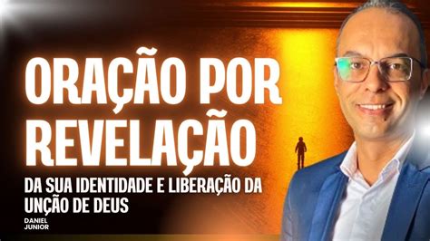 Ora O Por Revela O Da Sua Identidade E Liberar Da Un O De Deus