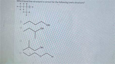 Solved Which bond line structure is correct for the | Chegg.com