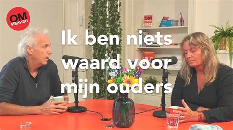 Omdenken Podcast 163 Ik Ben Niets Waard Voor Mijn Ouders Youtube