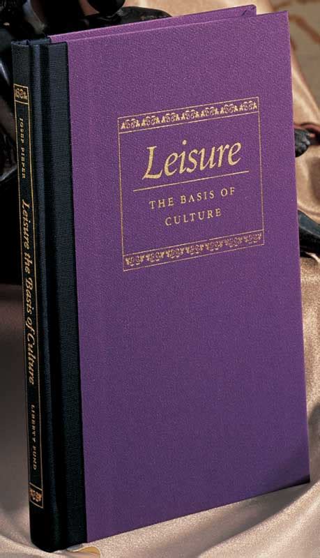 Leisure the Basis of Culture - Liberty Fund