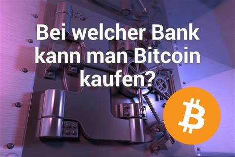 Bei Welcher Bank Kann Man Bitcoin Kaufen Nertrade