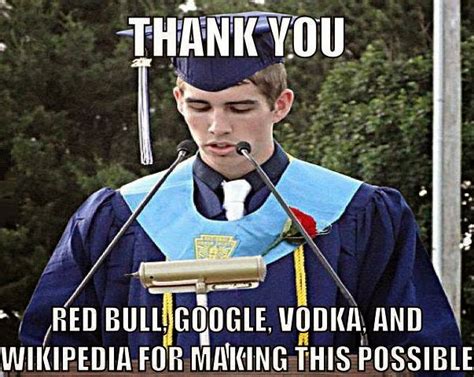 Thank you, red bull, google, vodka, and wikipedia for making this possible | Best of funny memes