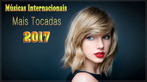 Músicas Internacionais Mais Tocadas 2017♫ Músicas Pop Internacionais