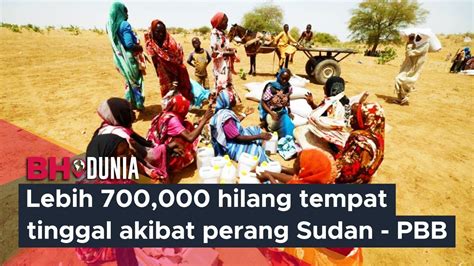 Lebih Hilang Tempat Tinggal Akibat Perang Sudan Pbb Youtube