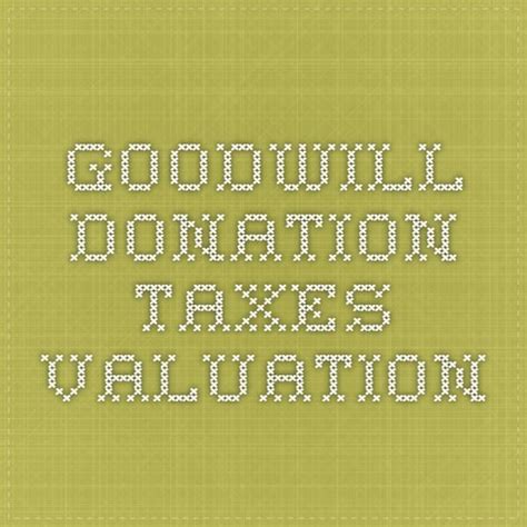 Goodwill Donation Taxes Valuation Goodwill Donations Frugal Goodwill