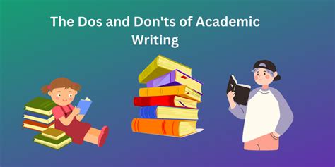 The Dos And Donts Of Academic Writing