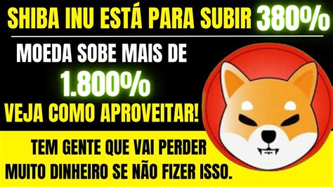 Shiba Inu Tem Forte Previs O De Alta Enquanto Isso Moeda Sobe Mais