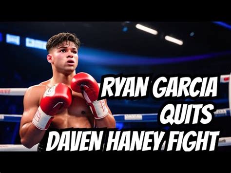 Shocking News Ryan Garcia Quits Devin Haney Fight YouTube