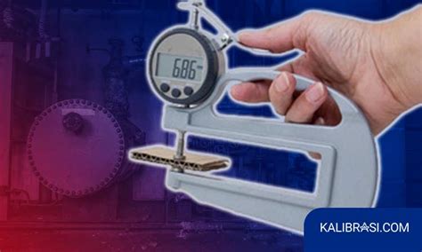 Memilih Jasa Kalibrasi Foil Thickness Gauge Di Kalibrasi Ini Alasannya