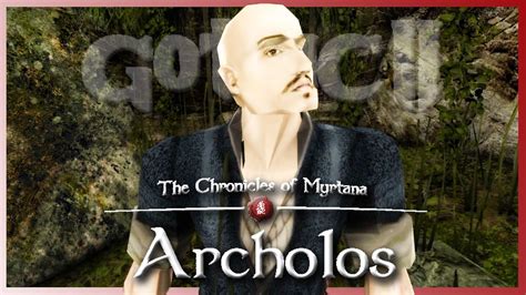 THE CHRONICLES OF MYRTANA ARCHOLOS Gothic 2 Mod German Gameplay