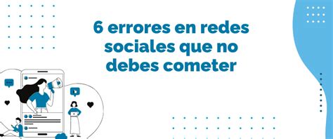 6 Errores En Redes Sociales Que No Debes Cometer BusinessGo