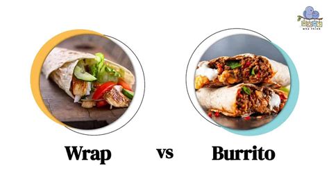 Wraps vs. Burritos: Unwrapping the Delicious Differences