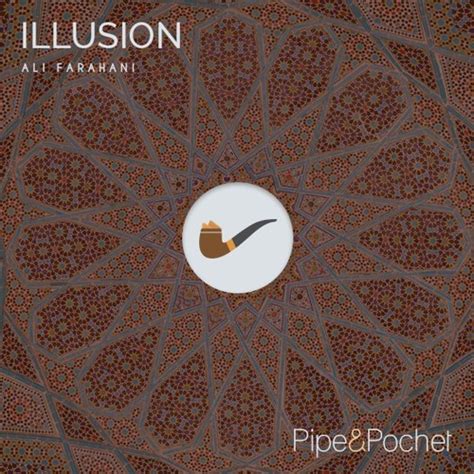 Stream Ali Farahani - Illusion - PAP001 - Pipe & Pochet [Free Download] by Pipe & Pochet ...