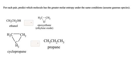 Solved For Each Pair Predict Which Molecule Has The Greater Molar