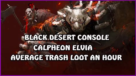 Mastering Calpheon Elvia Grind Mechanics And Avg Trash Loot An Hour In