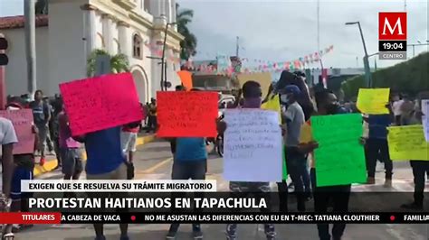 Migrantes Haitianos Protestan En Tapachula Grupo Milenio