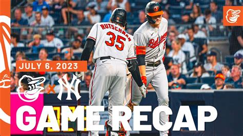 Orioles Vs Yankees Game Recap 7 6 23 MLB Highlights Baltimore